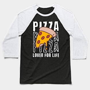 Pizza lover for life Baseball T-Shirt